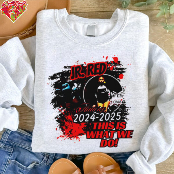 Ir Red 2024 2025 this is what we do shirt