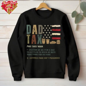 Dad Tax Funny Dad Tax Definition Father's Day Shirt