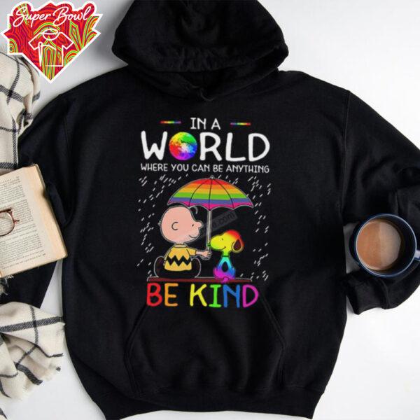 LGBT Snoopy In A World Where You Can Be Anything Be Kind Shirt