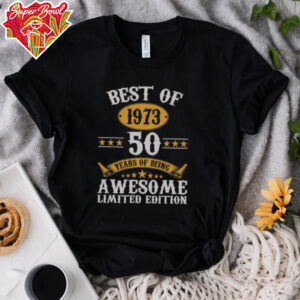 Original Best Of 1973 Awesome 50 Years Old T Shirt