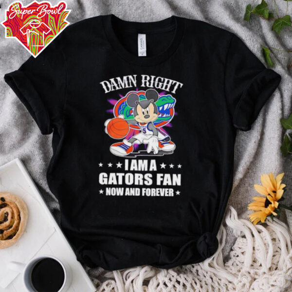 Mickey mouse damn right I am a Gators basketball fan now and forever T shirt