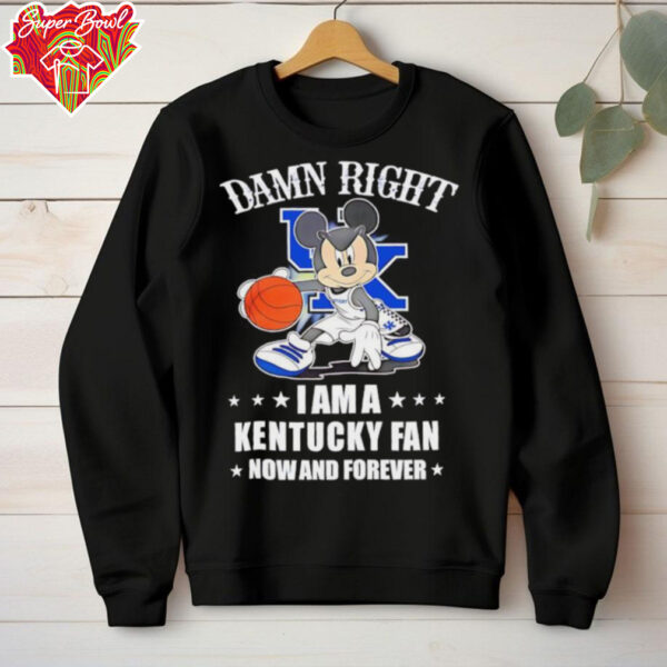 Mickey mouse damn right I am a Kentucky basketball fan now and forever T shirt