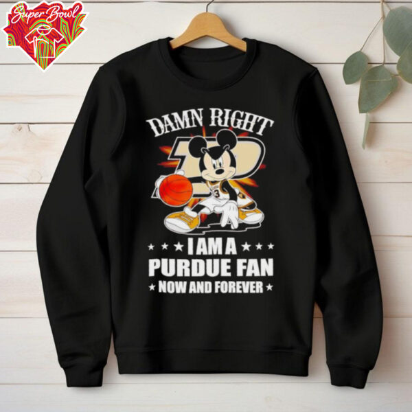 Mickey mouse damn right I am a Purdue basketball fan now and forever T shirt