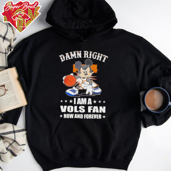 Mickey mouse damn right I am a Volunteers basketball fan now and forever T shirt