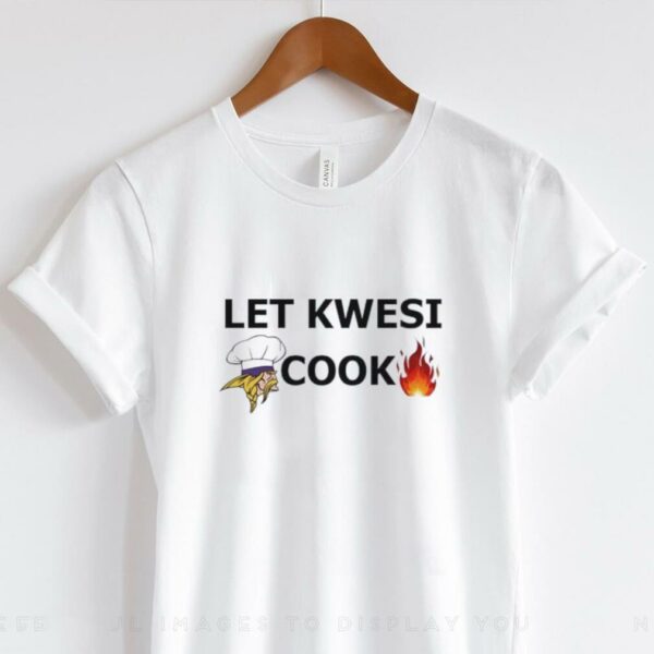 Minnesota Vikings Let Kwesi Cook t shirt