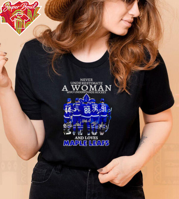 Never underestimate a woman who understands hockey and loves Maple Leafs signatures shirt