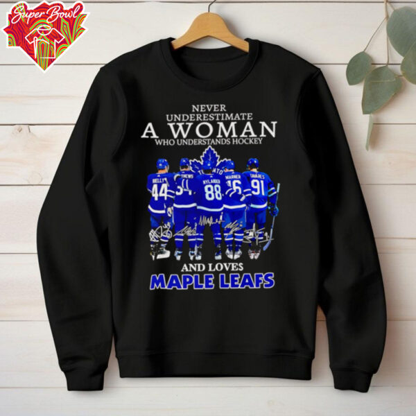 Never underestimate a woman who understands hockey and loves Maple Leafs signatures shirt