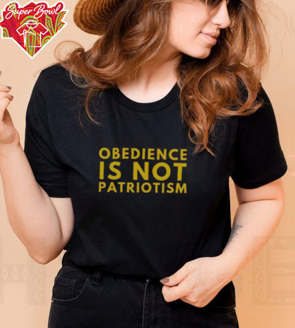 Nice Libertarian Obedience Is Not Patriotism Anti Government T Shirt