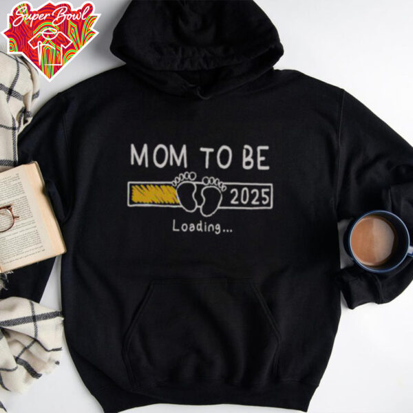 Nice Mom To Be 2025 Loading Mom Est 2025 Promoted To Mommy T Shirt