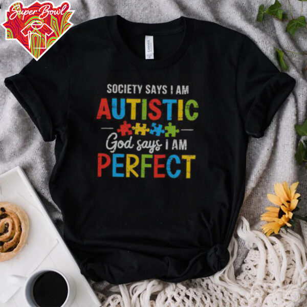 Nice Society Says I’m Autistic Autism Awareness Month Christian T Shirt