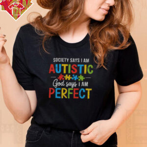 Nice Society Says I’m Autistic Autism Awareness Month Christian T Shirt