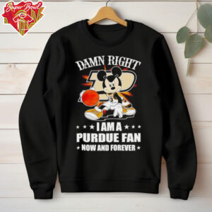 Mickey mouse damn right I am a Purdue basketball fan now and forever T shirt