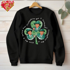 Trump St Patrick's Day 2025 Funny Kiss Me I Voted For Trump T Shirt