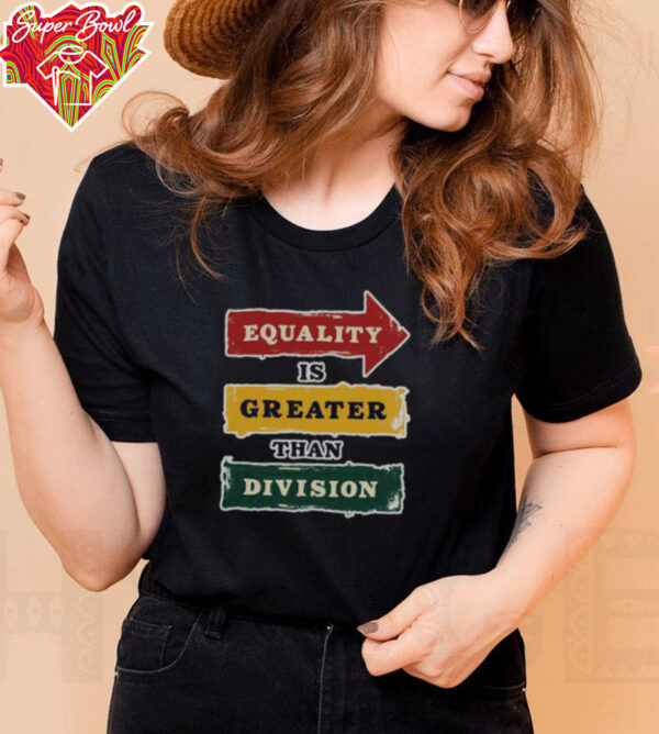 Official Equality Is Greater Than Division Math Black History Month T Shirt