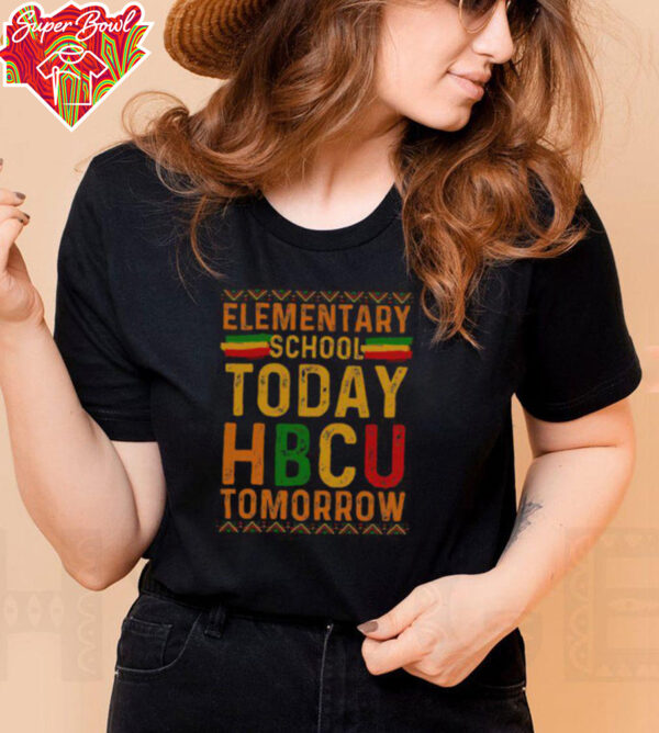 Official HBCU College Elementary School Today HBCU Tomorrow T Shirt