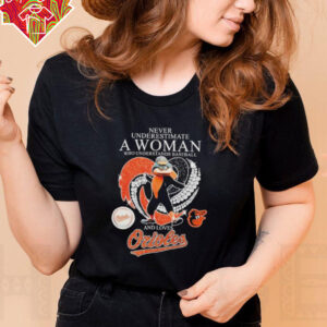 Official Never Underestimate A Woman Who Understands Baseball And Loves Baltimore Orioles Diamond Heart T shirts