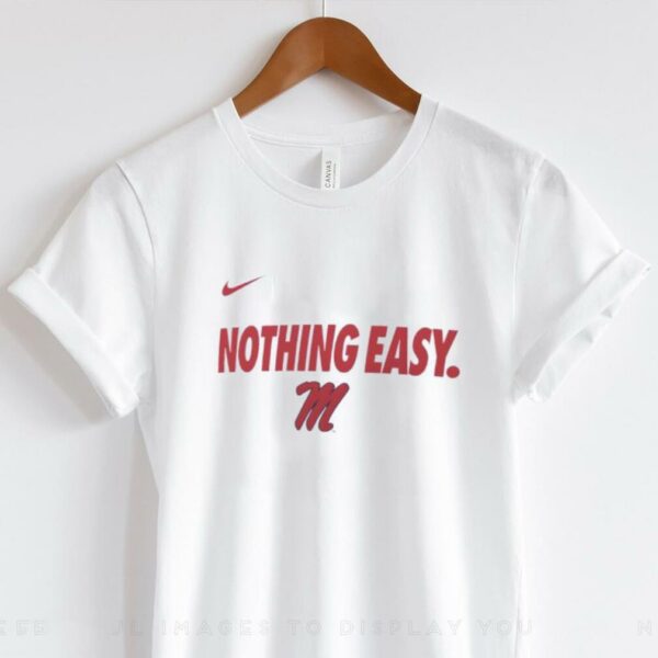 Ole Miss Rebels 2025 Nothing Easy shirt