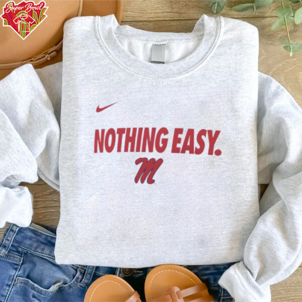 Ole Miss Rebels 2025 Nothing Easy shirt