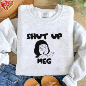 Shut Up Meg shirt