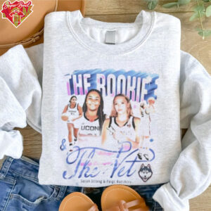 Sarah Strong And Paige Bueckers The Rookie And The Vet Uconn Huskies Unisex T shirt