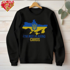 Hot I’m Not Playin Cards Zelensky Ukrainian Map T Shirt Recovered