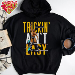 Trick Williams Trickin ain’t easy shirt