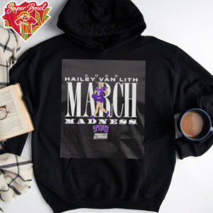 Hailey Van Lith March Madness TCU basketball shirt