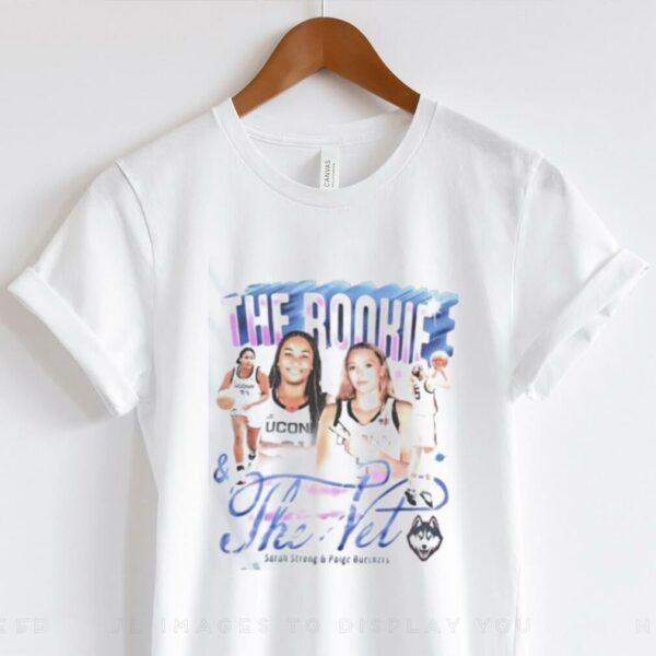 Sarah Strong And Paige Bueckers The Rookie And The Vet Uconn Huskies Unisex T shirt