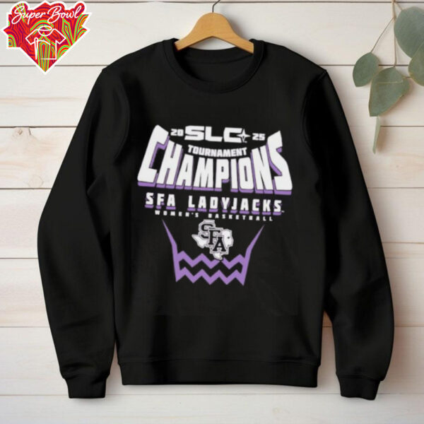 Stephen F Austin Ladyjacks 2025 Southland Women’s Basketball Conference Tournament Champions shirt