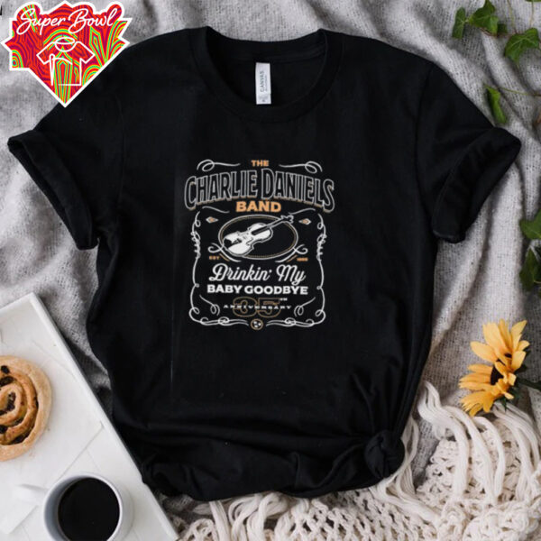 The Charlie Daniels band drinkin my baby goodbye 35th anniversary est 1986 shirt