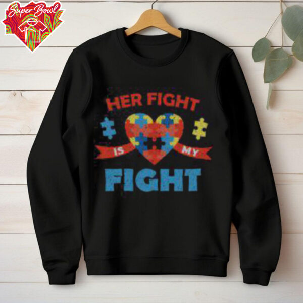 Top Autism Awareness Her Fight Is My Fight Neurodiversity T Shirt Recovered