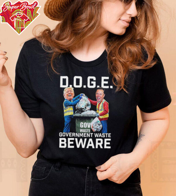 Trump And Elon Musk Doge Government Waste Beware T shirts