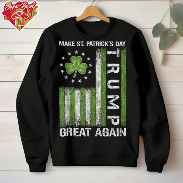 Trump Make Saint Patricks Day Great Again Trump St Patricks T Shirt