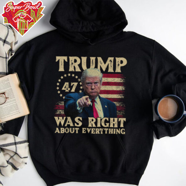 Trump Was Right About Everything T Shirt