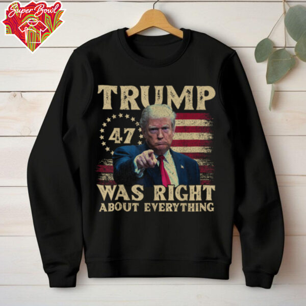 Trump Was Right About Everything T Shirt