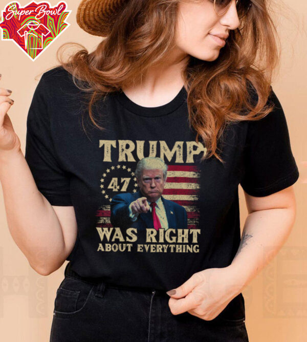 Trump Was Right About Everything T Shirt