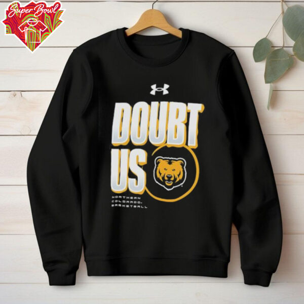 University of Northern Colorado Doubt Us 2025 Basketball Bench shirt