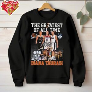 The Greatest of all time Diana Taurasi signature shirt