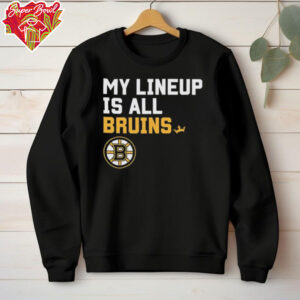 My lineup is all Boston Bruins logo shirt