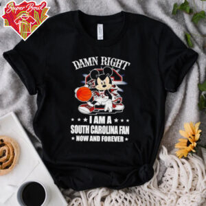 Mickey mouse damn right I am a South Carolina fan now and forever T shirt