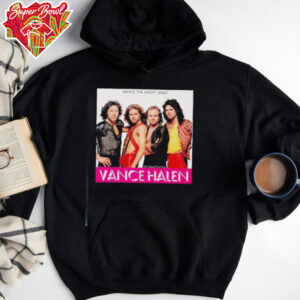 Vance Halen Vance the night away shirt