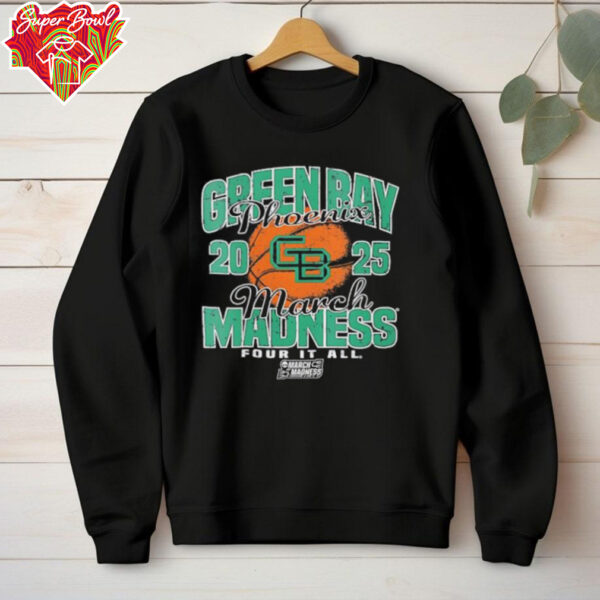 Wisconsin Green Bay Phoenix March Madness 2025 Women’s Basketball Four it all shirt