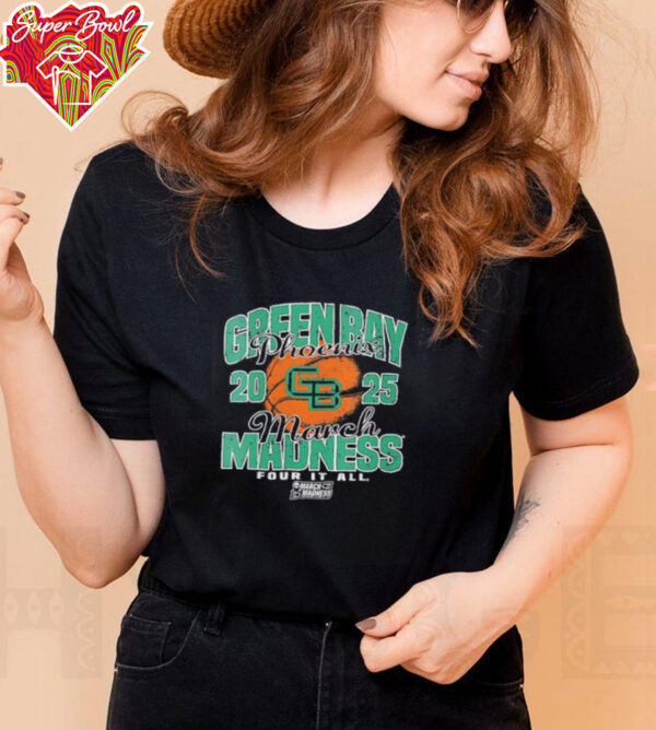 Wisconsin Green Bay Phoenix March Madness 2025 Women’s Basketball Four it all shirt