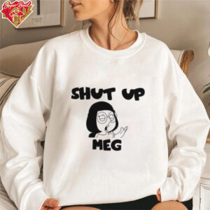 Shut Up Meg shirt