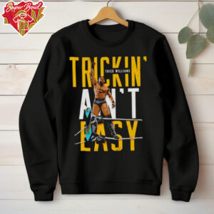 Trick Williams Trickin ain’t easy shirt