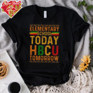 Official HBCU College Elementary School Today HBCU Tomorrow T Shirt