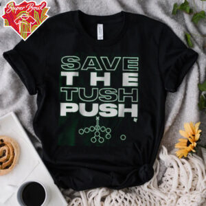 Save the Tush Push Shirt