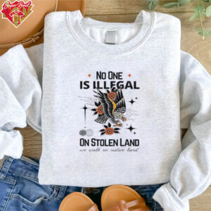 Eagle no one is illegal on stolen land we walk on nature land shirt