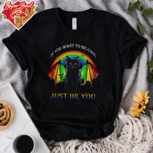 Black Cat If You Want To Be Cool Just Be You LGBT Shirt