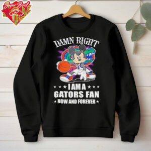 Mickey mouse damn right I am a Gators basketball fan now and forever T shirt